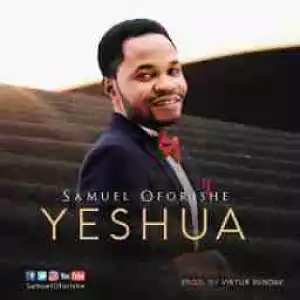 Samuel Oforishe - Yeshua